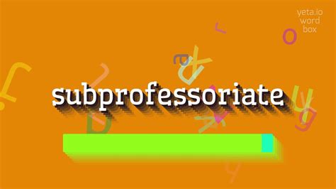 subprofessoriate|subprofessor .